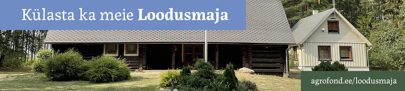 Külasta ka meie Loodusmaja